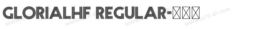 GloriaLHF Regular字体转换